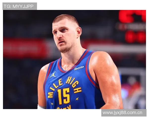 约基奇分享国际篮球经验:多样风格提升个人竞技水平与团队配合能力 约基奇分享国际篮球经验:多样风格提升个人竞技水平与团队配合能力