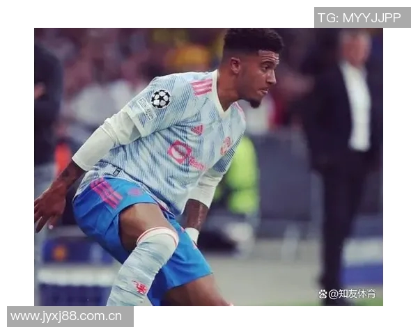 曼联一月无法召回桑乔经纪人与土超三强洽谈接触