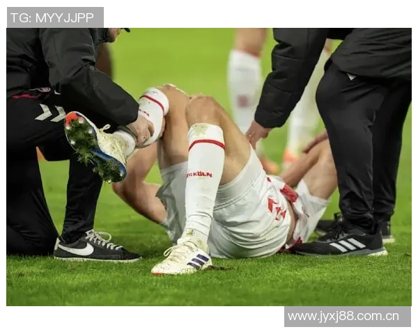 科隆后卫许伯斯右膝重伤恐缺席数月球队面临严峻考验